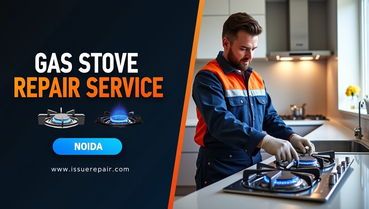 Quick & Reliable Gas Stove Repair in Noida – Book Now