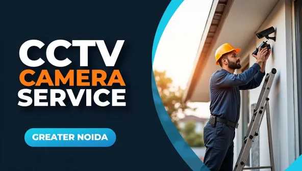 cctv camera service in greater noida