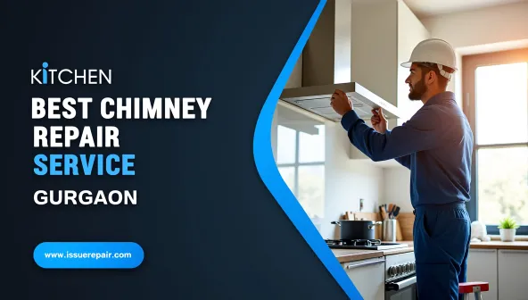 Kutchina Kitchen Chimney Service Gurgaon – Reliable Chimney Repair at Home