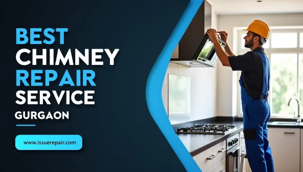 Emergency Chimney Service in Gurgaon – Call Today